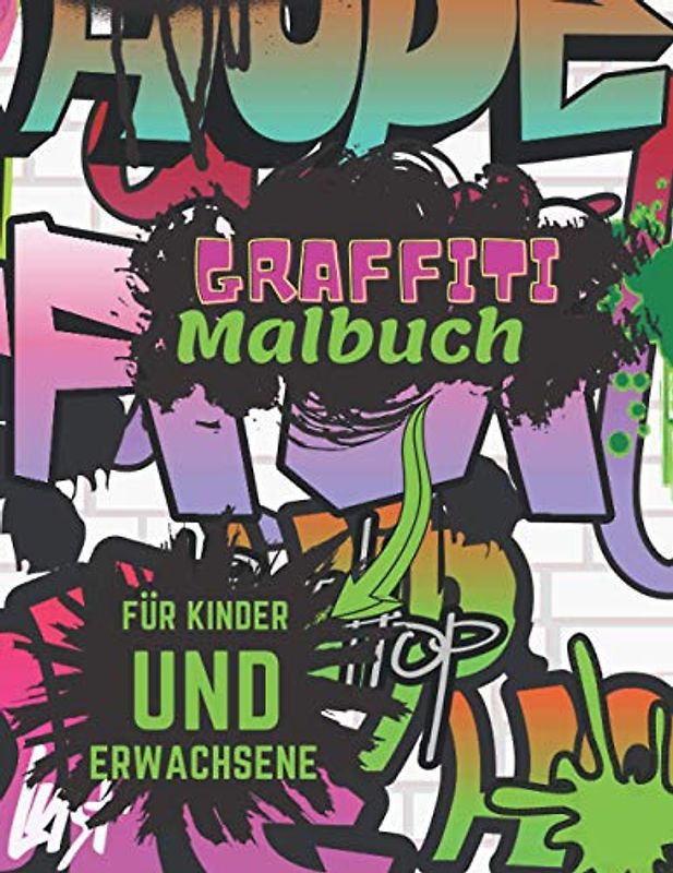 Graffiti Malbuch für Kinder und Erwachsene: Illustrationen für Stressabbau und Entspannung: Street Art Charaktere: Schriftarten zum ausmalen