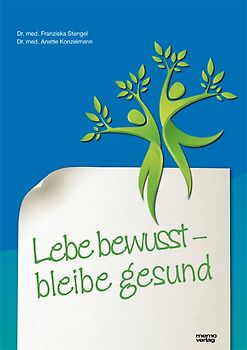 Lebe bewusst - Bleibe gesund