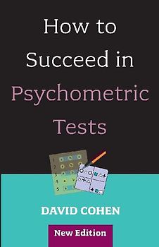 How to Succeed in Psychometric Tests (Revised)