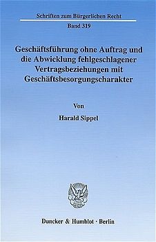Geschäftsführung ohne Auftrag und die Abwicklung fehlgeschlagener Vertragsbeziehungen mit Geschäftsbesorgungscharakter.