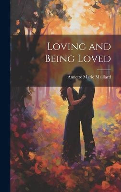 Loving and Being Loved