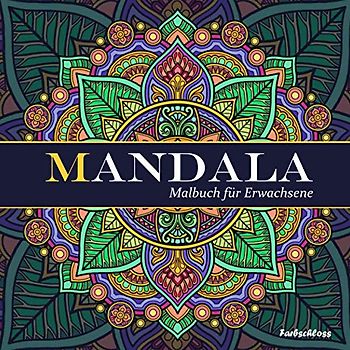 Farbschloss Malbuch für Erwachsene: Mandala (Malbücher für Erwachsene, Mädchen und Kinder)
