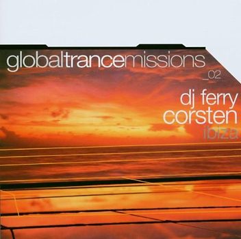 Ferry Mixed By Corsten - Global Trance Missions Ibiza
