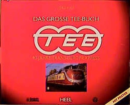 Das grosse TEE-Buch. 40 Jahre Trans-Europa-Express