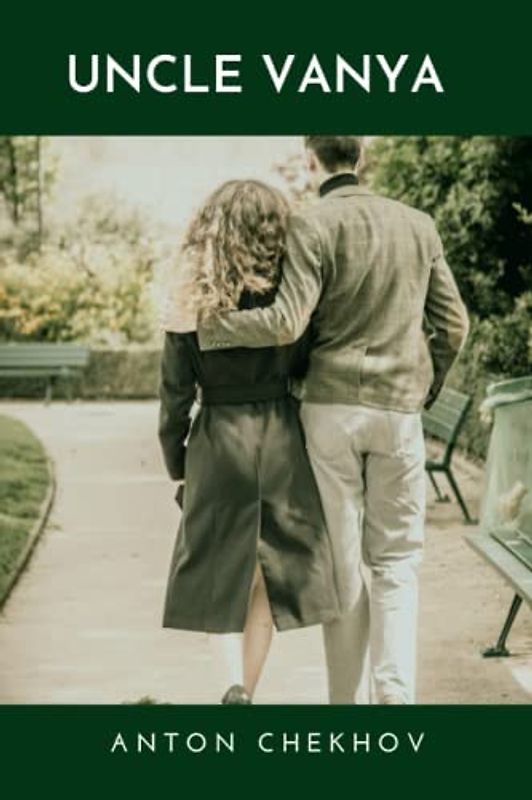 UNCLE VANYA: A Play