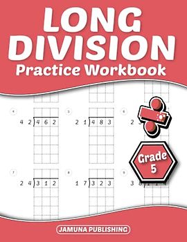 Long Division Math Workbook Grade 5: 5th-Grade Math Practice Worksheet for Kids Ages 10-12: With 648 Problems, Exercises, and Answer Key Included