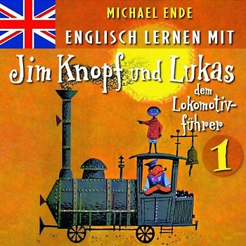 Englisch Lernen mit Jim Knopf und Lukas dem Lokomotivführer - Teil1 [Audio CD]