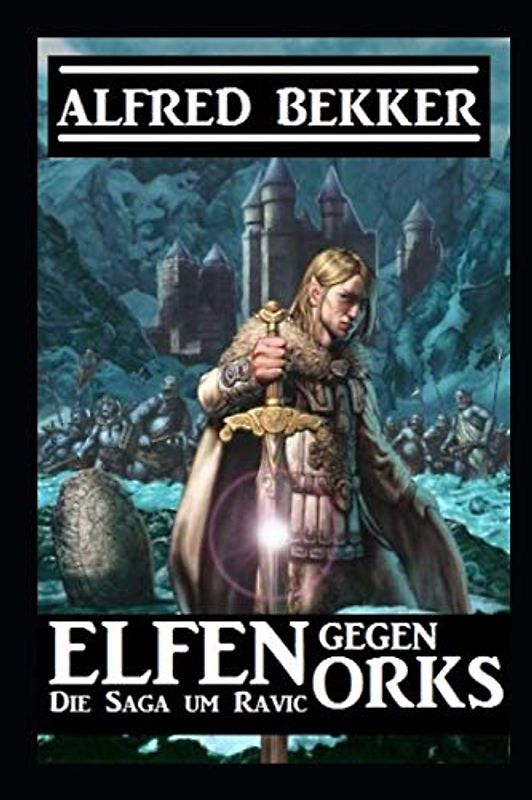 Elfen gegen Orks: Die Saga um Ravic