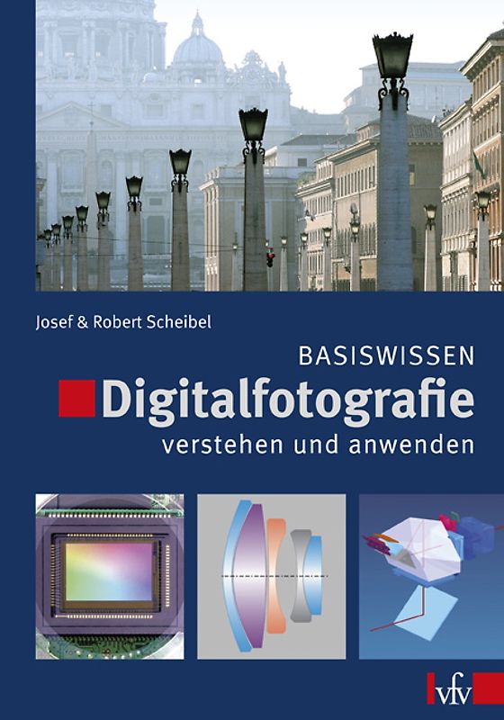 Digitalfotografie verstehen und anwenden - Basiswissen
