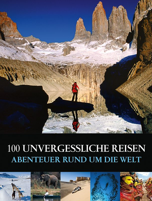 100 unvergessliche Reisen