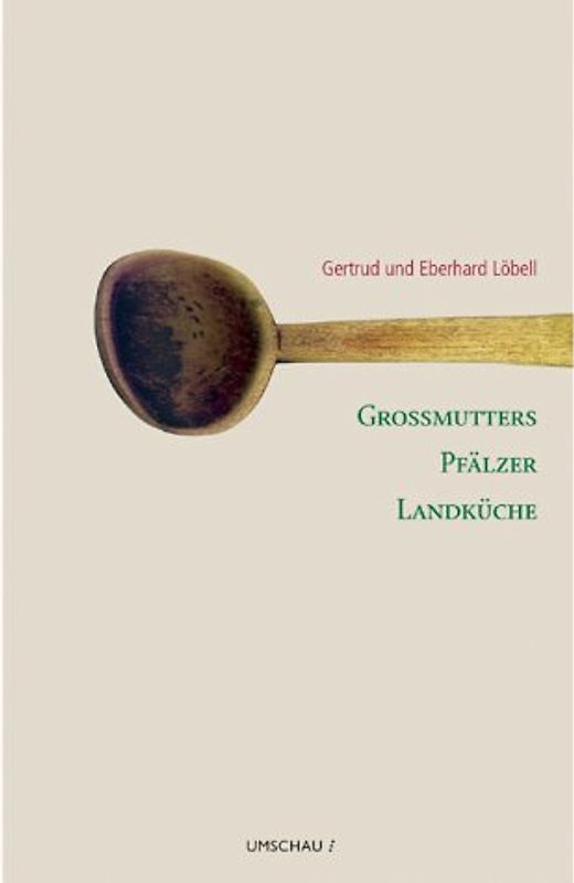 Grossmutters Pfälzer Landküche