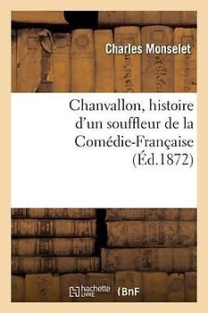 Chanvallon, Histoire d'Un Souffleur de la Comédie-Française