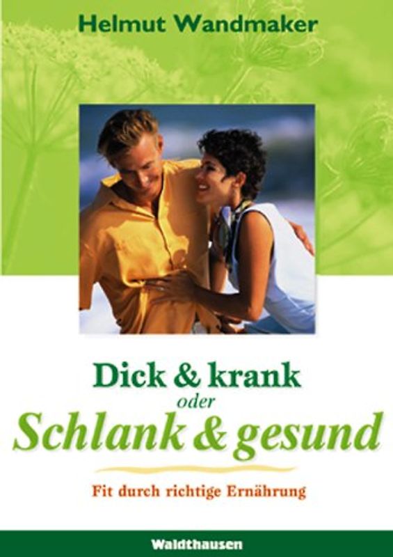 Dick & krank oder schlank & gesund