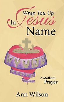 Wrap You Up In Jesus Name