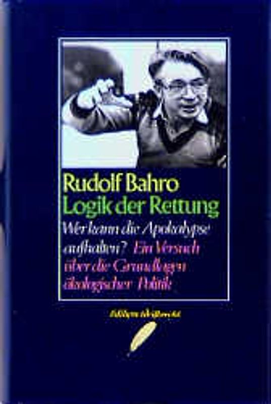 Logik der Rettung. Wer kann die Apokalypse aufhalten?