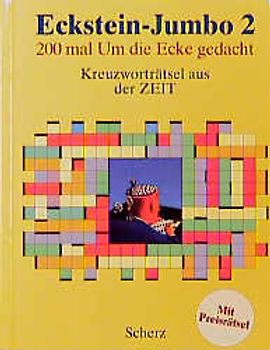 Eckstein-Jumbo 2. 200mal um die Ecke gedacht Kreuzworträtsel aus dem ZEITmagazin
