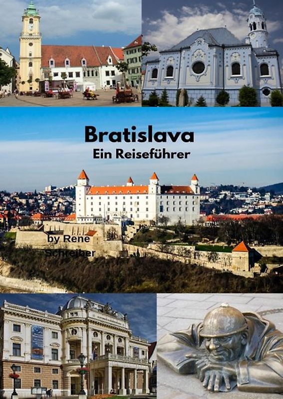 Entdecken Sie die Städte der Welt / Bratislava Ein Reiseführer
