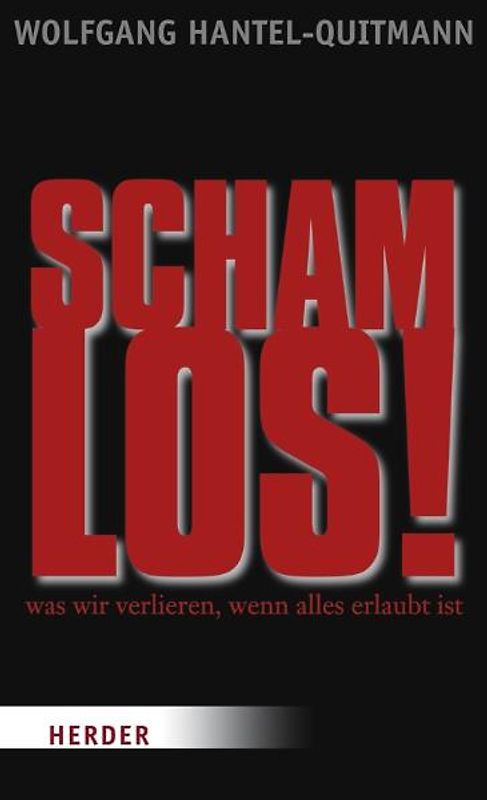 schamlos!