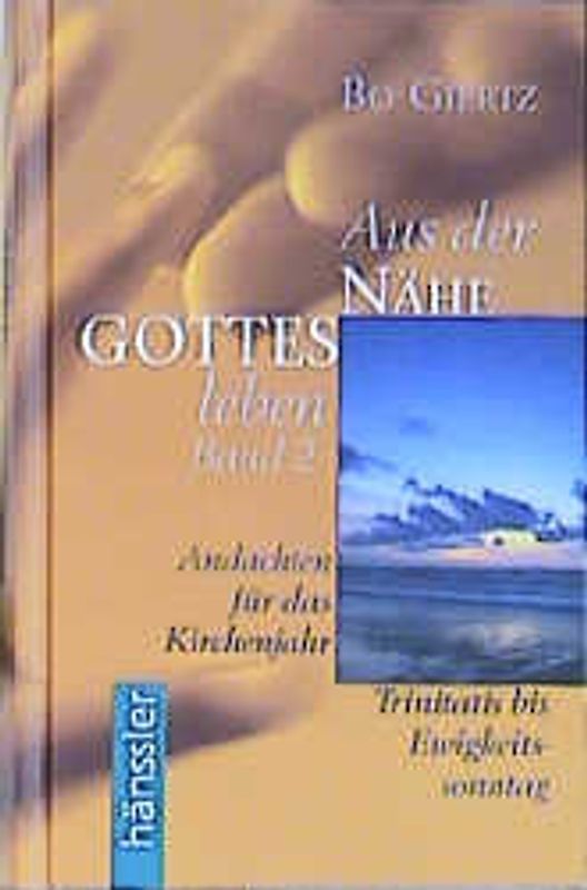 Aus der Nähe Gottes leben / Trinitatis bis Ewigkeitssonntag. Andachten für das Kirchenjahr