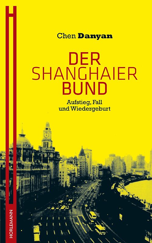 Der Shanghaier Bund. Aufstieg, Fall und Wiedergeburt