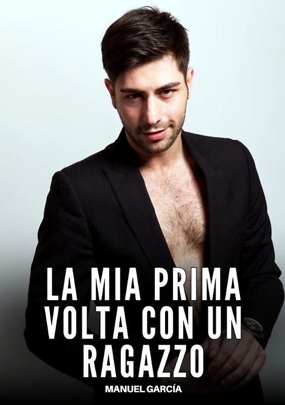 La mia Prima volta con un Ragazzo