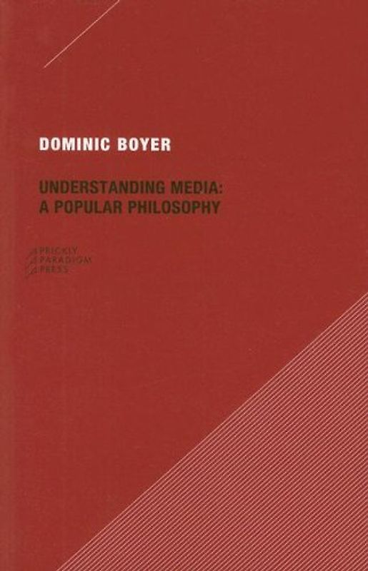 Understanding Media: A Popular Philosophy (Paradigm) - Boyer, Dominic