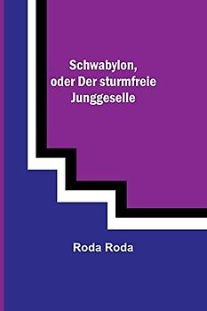 Schwabylon, oder Der sturmfreie Junggeselle