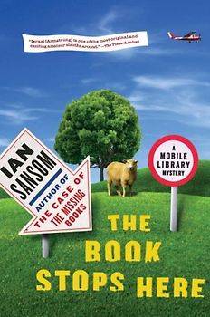 The Book Stops Here: A Mobile Library Mystery (Mobile Library Mysteries) - Ian Sansom