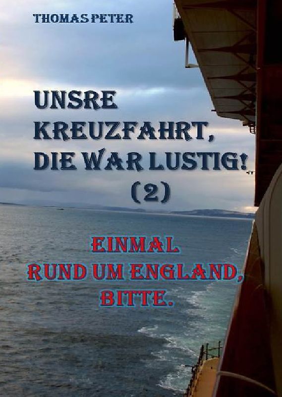 Unsre Kreuzfahrt, die war lustig. / Unsre Kreuzfahrt, die war lustig! (2)