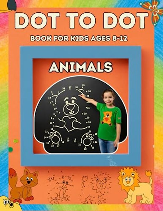 dot to dot books for kids ages 8-12: Engaging Dot-to-Dot Books for Kids Ages 8-12: Connect the Dots and Discover Fascinating Animals | Educational Fun ... 50 Fun Connect the Dots Puzzles for Chil