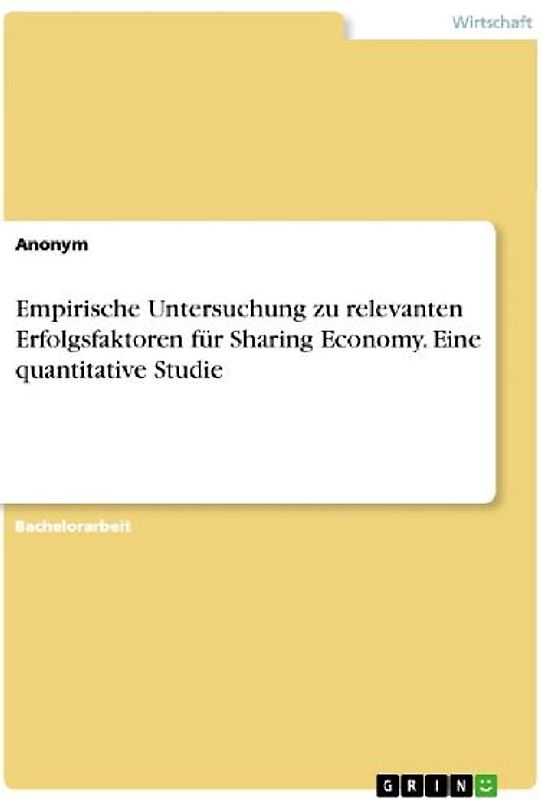Empirische Untersuchung zu relevanten Erfolgsfaktoren für Sharing Economy. Eine quantitative Studie