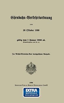 Eisenbahn-Verkehrsordnung vom 26 Oktober 1899 gültig vom 1 Januar 1900 ab. (Reichs-Gesetzblatt 1899 Nr. 41)