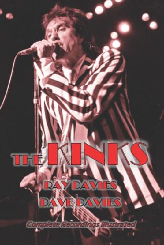 The Kinks: Complete Recordings Illustrated (Essential Discographies, Band 38)