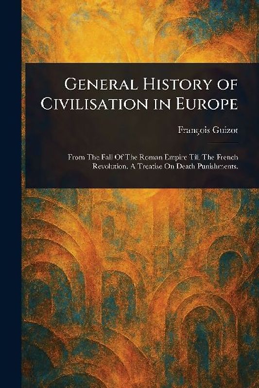 General History of Civilisation in Europe