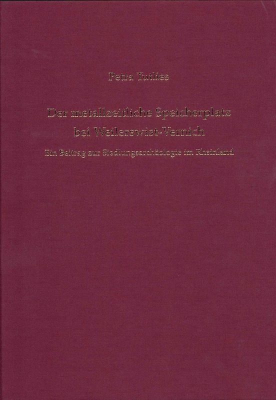 Der metallzeitliche Speicherplatz bei Weilerswist-Vernich