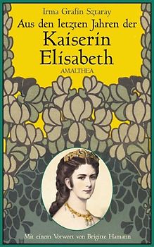 Aus den  letzten Jahren der Kaiserin Elisabeth