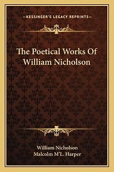 The Poetical Works of William Nicholson