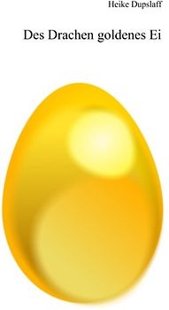 Des Drachen goldenes Ei