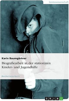 Biografiearbeit in der stationären Kinder- und Jugendhilfe