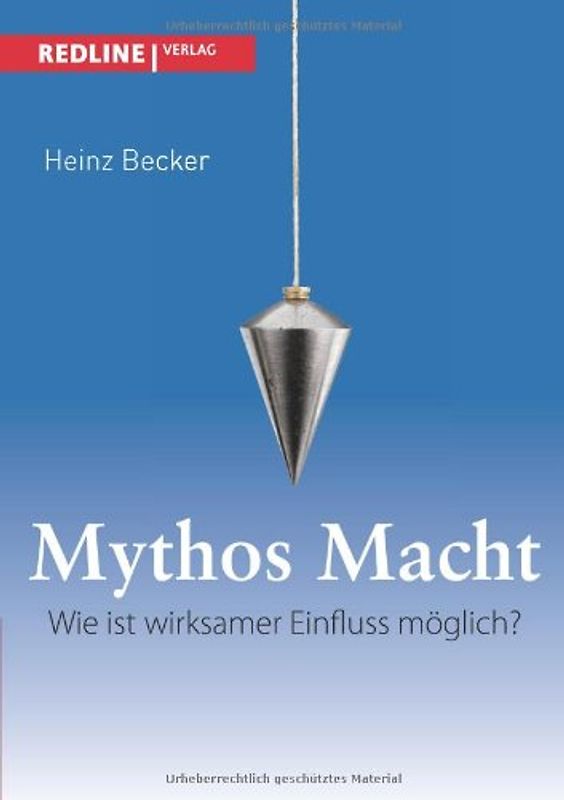 Mythos Macht: Wie Ist Wirksamer Einfluss Möglich? - Becker, Heinz