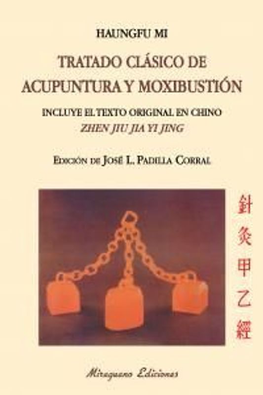 Tratado clásico de acupuntura y moxibustión = Zhen jiu jia yi jing