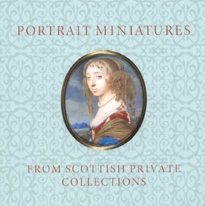 Portrait Miniatures from Scottish Private Collections