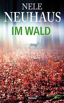 Im Wald - Nele Neuhaus [Broschiert]