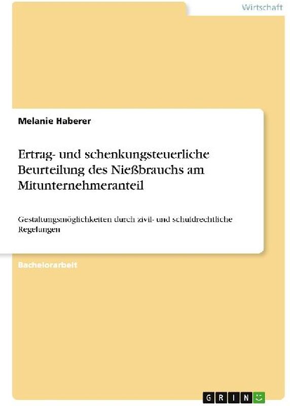 Ertrag- und schenkungsteuerliche Beurteilung des Nießbrauchs am Mitunternehmeranteil