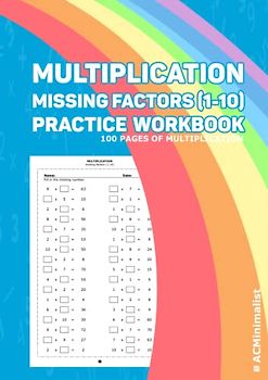 Multiplication Missing Factors (1-10) Practice Workbook 100 Pages of Multiplication: Find the missing factor in multiplication