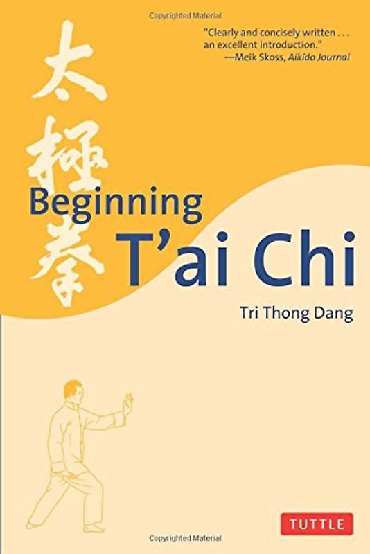 Beginning T'Ai Chi Beginning T'Ai Chi - Tri Dang