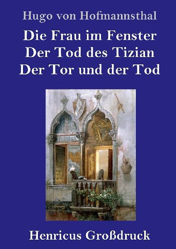 Die Frau im Fenster / Der Tod des Tizian / Der Tor und der Tod (Großdruck)
