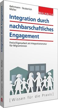 Integration durch nachbarschaftliches Engagement