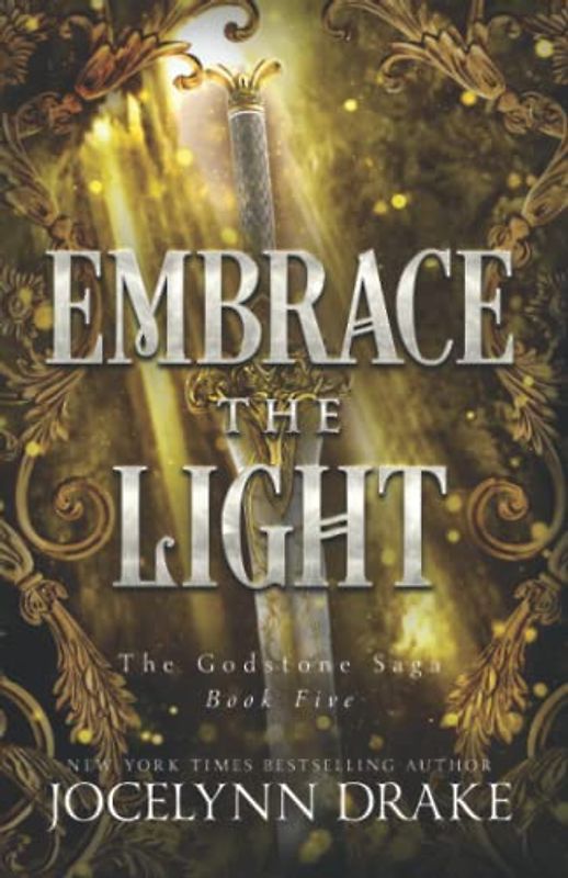 Embrace the Light (Godstone Saga, Band 5)