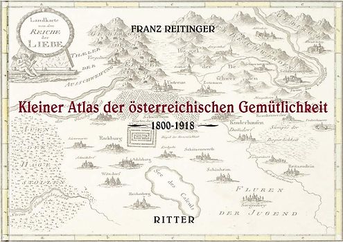 Kleiner Atlas der österreichischen Gemütlichkeit 1800-1918